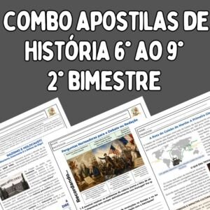 Super Combo APOSTILAS de História - 6⁰ ao 9⁰ (2⁰ bimestre/ trimestre)