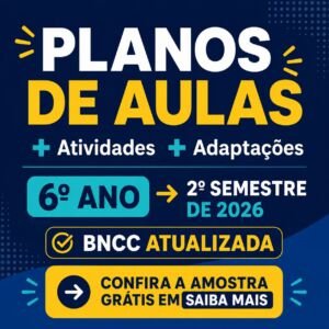 Combo Planos de aulas + atividades 6⁰ ano - 2⁰ Semestre